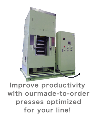 Improve productivity with our made-to-order presses optimized for your line!